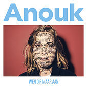 Thumbnail for the Anouk - Wen D'r Maar Aan link, provided by host site