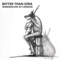 Thumbnail for the Better Than Ezra - Werewolves of London link, provided by host site