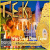 Thumbnail for the T.E.K. - West Coast Dope Tapes link, provided by host site