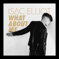 Thumbnail for the ISAC ELLIOT ☯ - What About Me link, provided by host site