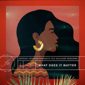 Thumbnail for the Marcus Johnson - What Does It Matter link, provided by host site