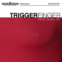 Thumbnail for the Triggerfinger - What Grabs Ya? link, provided by host site