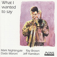 Thumbnail for the Mark Nightingale - What I Wanted To Say link, provided by host site