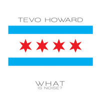 Thumbnail for the Tevo Howard - What Is Noise? link, provided by host site