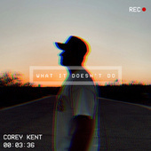 Thumbnail for the Corey Kent - What It Doesn’t Do link, provided by host site