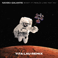 Thumbnail for the Navos - What It Feels Like (Tita Lau Remix) link, provided by host site
