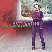 Thumbnail for the Matt Watson - What Make's You Happy? link, provided by host site