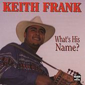 Thumbnail for the Keith Frank - What's His Name? link, provided by host site