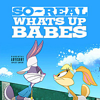 Thumbnail for the So Real - What's Up Babes link, provided by host site