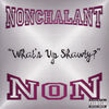 Thumbnail for the Nonchalant - What's Up Shawty? link, provided by host site