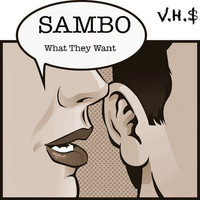 Thumbnail for the Sambo - What They Want link, provided by host site