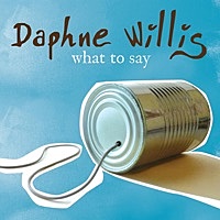 Thumbnail for the Daphne Willis - What to Say link, provided by host site