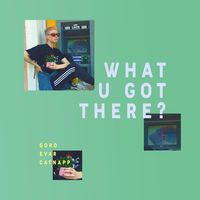 Thumbnail for the goro - What U Got There? link, provided by host site