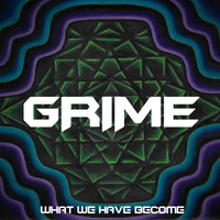 Thumbnail for the Grime - What We Have Become link, provided by host site