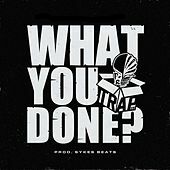 Thumbnail for the Trapx10 - What You Done? link, provided by host site