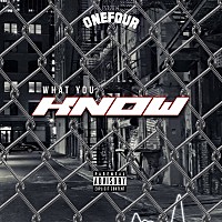 Thumbnail for the Onefour - What You Know link, provided by host site