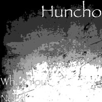 Thumbnail for the Huncho - What You Need link, provided by host site