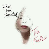 Thumbnail for the The Feels - What You Wanted link, provided by host site