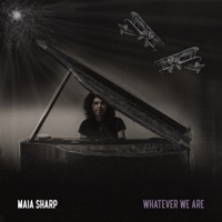 Thumbnail for the Maia Sharp - Whatever We Are link, provided by host site
