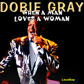 Thumbnail for the Dobie Gray - When a Man Loves a Woman link, provided by host site