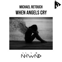 Thumbnail for the Michael Retouch - When Angels Cry link, provided by host site