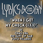 Thumbnail for the Lyrics Born - When I Get My Check link, provided by host site