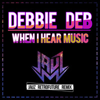 Thumbnail for the Debbie Deb - When I Hear Music (Jauz Retrofuture Remix) link, provided by host site