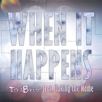 Thumbnail for the Terabrite - When It Happens link, provided by host site