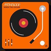 Thumbnail for the Monoloop - When the Crowd link, provided by host site