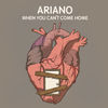 Thumbnail for the Ariano - When You Can't Come Home link, provided by host site