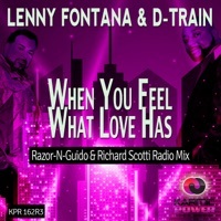 Thumbnail for the Lenny Fontana - When You Feel What Love Has (Razor-N-Guido & Richard Scotti Radio Mix) link, provided by host site