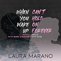 Thumbnail for the Laura Marano - When You Wake Up / Can't Hold On Forever (With Mark Diamond and PLTO) link, provided by host site