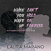 Thumbnail for the Laura Marano - When You Wake Up / Can't Hold On Forever (With Mark Diamond and PLTO) link, provided by host site