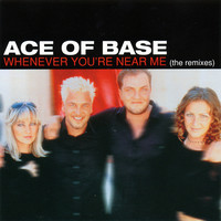 Thumbnail for the Ace of Base - Whenever You're Near Me (The Remixes) link, provided by host site