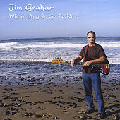 Thumbnail for the Jim Graham - Where Angels Go To Rest link, provided by host site