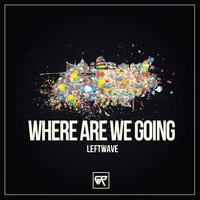 Thumbnail for the LeftWave - Where Are We Going link, provided by host site