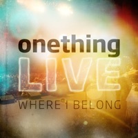 Thumbnail for the Onething Live - Where I Belong link, provided by host site