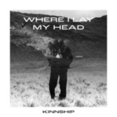 Thumbnail for the Kinnship - Where I Lay My Head link, provided by host site