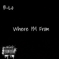 Thumbnail for the B-Lo - Where I'm From link, provided by host site