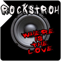 Thumbnail for the Rockstroh - Where Is the Love link, provided by host site