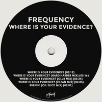 Thumbnail for the Frequency - Where Is Your Evidence? link, provided by host site
