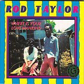 Thumbnail for the Rod Taylor - Where Is Your Love Mankind link, provided by host site