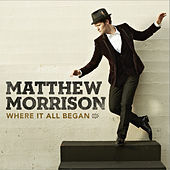 Thumbnail for the Matthew Morrison - Where It All Began link, provided by host site