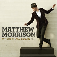 Thumbnail for the Matthew Morrison - Where It All Began link, provided by host site
