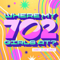 Thumbnail for the 702 - Where My Girls At? (Honey Dijon Remix) link, provided by host site