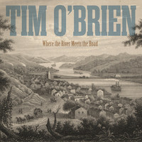 Thumbnail for the Tim O'Brien - Where the River Meets the Road link, provided by host site