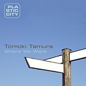 Thumbnail for the Tomoki Tamura - Where We Were link, provided by host site
