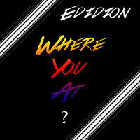 Thumbnail for the Edidion - Where You At? link, provided by host site