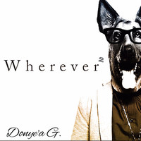 Thumbnail for the Donye'a G - Wherever Wherever link, provided by host site