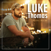 Thumbnail for the Luke Thomas - Whiskey Miss Me link, provided by host site